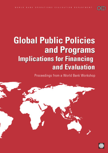 Global Public Policies and Programs: Implications for Financing and Evaluation: proceedings from a World Bank workshop