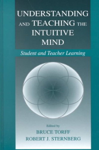 Understanding and Teaching the Intuitive Mind: Student and Teacher Learning