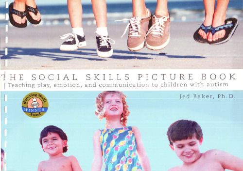 The Social Skills Picture Book Teaching play, emotion, and communication to children with autism