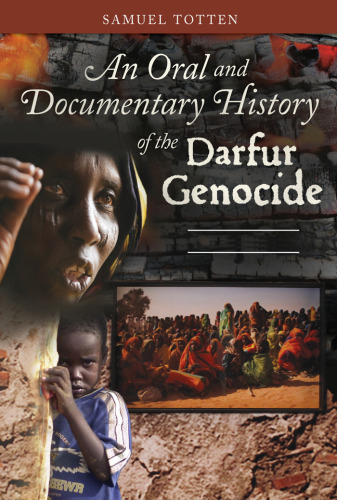 An Oral and Documentary History of the Darfur Genocide 2 volumes (Praeger Security International)  