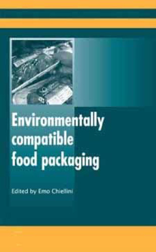 Environmentally-Compatible Food Packaging (Woodhead Publishing Series in Food Science, Technology and Nutrition)