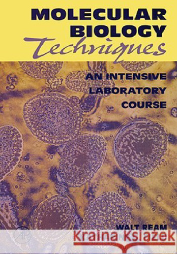 Molecular Biology Techniques: An Intensive Laboratory Course