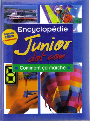 Encyclopédie Junior dot com - Volume 8 - Comment ça marche