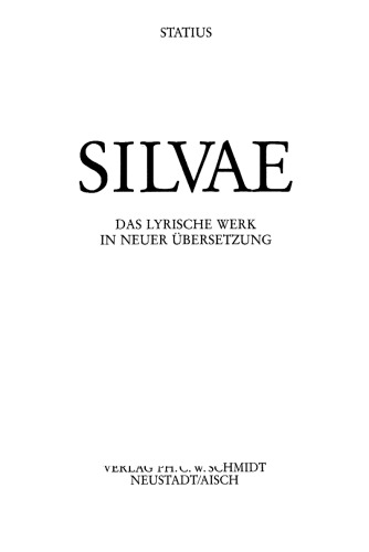 Statius Silvae. Das lyrische Werk in neuer Übersetzung