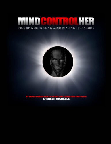 Mind Control Her: Pick Up Women Using Mind Reading Techniques  