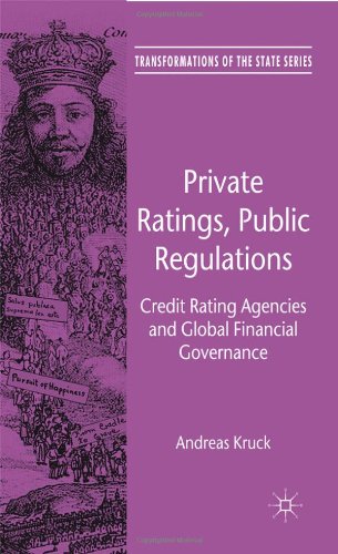 Private Ratings, Public Regulations: Credit Rating Agencies and Global Financial Governance