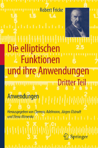 Die elliptischen Funktionen und ihre Anwendungen: Dritter Teil: Anwendungen