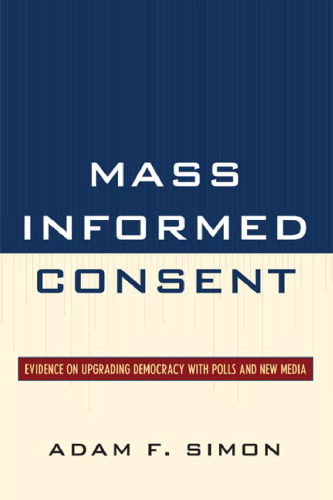 Mass Informed Consent: Evidence on Upgrading Democracy with Polls and New Media