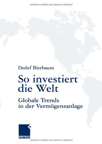 So investiert die Welt: Globale Trends in der Vermögensanlage  