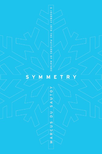 Symmetry: A Journey into the Patterns of Nature  