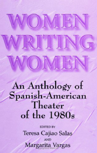 Women Writing Women: An Anthology of Spanish-American Theater of the 1980s  