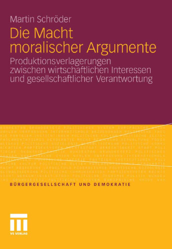 Die Macht moralischer Argumente: Produktionsverlagerungen zwischen wirtschaftlichen Interessen und gesellschaftlicher Verantwortung  