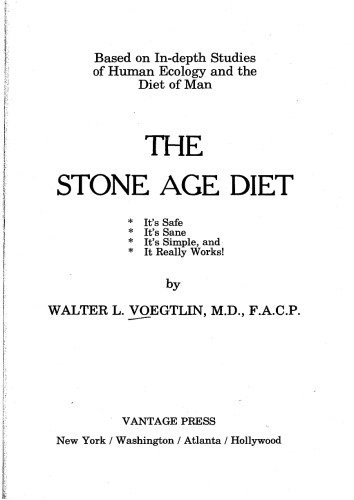 The stone age diet: based on in-depth studies of human ecology and the diet of man