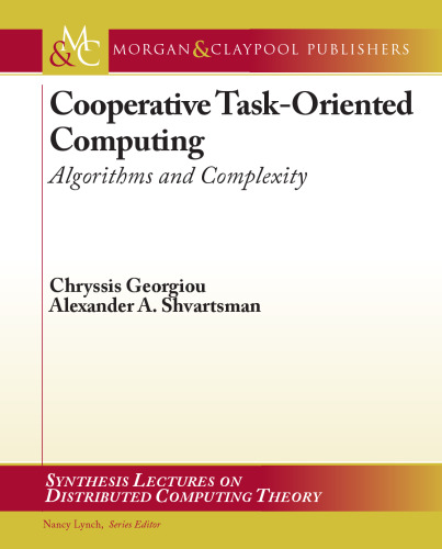 Cooperative Task-Oriented Computing: Algorithms and Complexity (Synthesis Lectures on Distributed Computing Theory)  