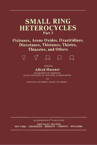 The Chemistry of Heterocyclic Compounds, Small Ring Heterocycles (Part 3, Volume 42)  