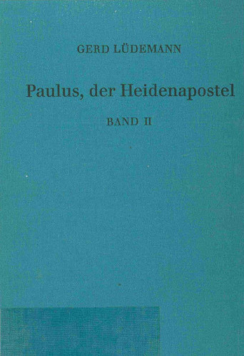 Paulus, der Heidenapostel, Band II. Antipaulinismus im frühen Christentum (Forschungen zur Religion und Literatur des Alten und Neuen Testaments 130)  