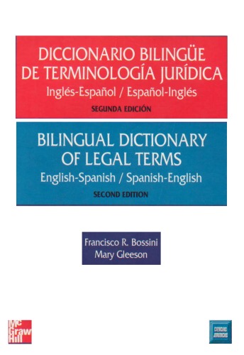 Bilingual Dictionary of Legal Terms • Diccionario Bilingüe de Terminología Jurídica (English-Spanish Spanish-English • Ingles-Español Español-Ingles)