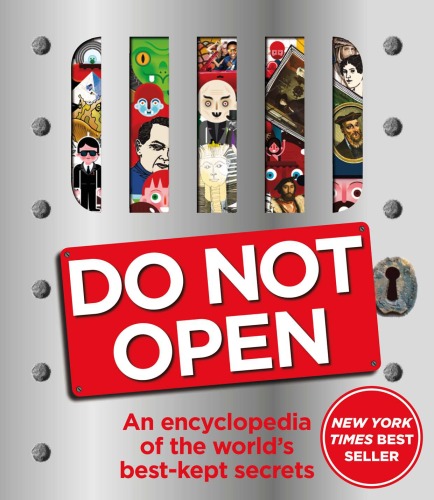 Do Not Open: An encyclopedia of the world’s best-kept secrets  