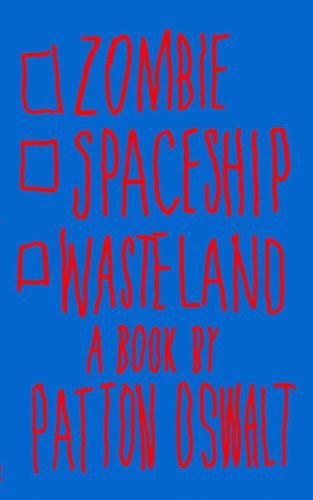 Zombie Spaceship Wasteland: A Book by Patton Oswalt  