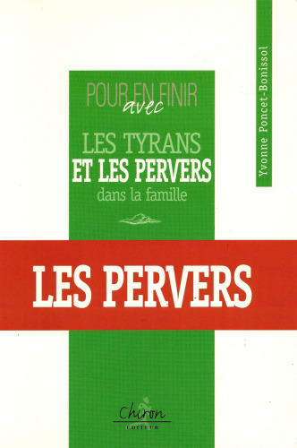 Pour en finir avec les tyrans et les pervers dans la famille  