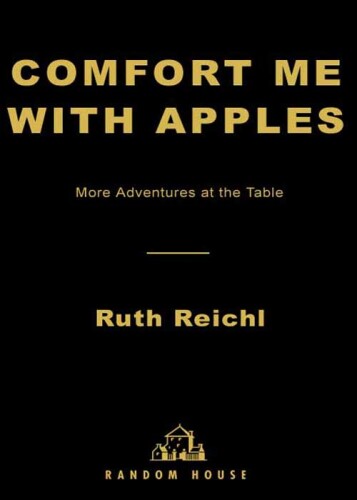 Comfort Me with Apples: More Adventures at the Table  