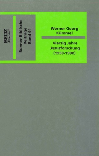 Vierzig Jahre Jesusforschung (1950-1990) (Bonner Biblische Beiträge 91)  