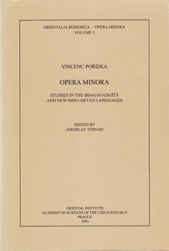 Vincenc Pořízka : Opera Minora. Studies in the Bhagavadgita and New Indo-Aryan Languages  