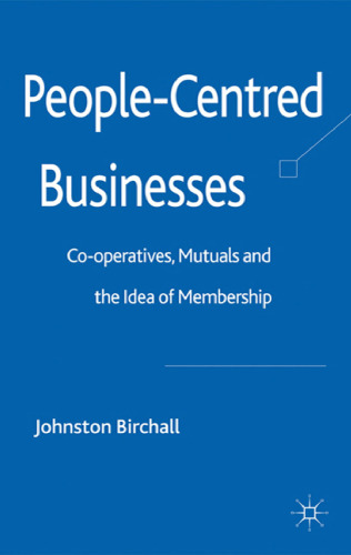 People-centred Businesses: Co-operatives, Mutuals and the Idea of Membership  