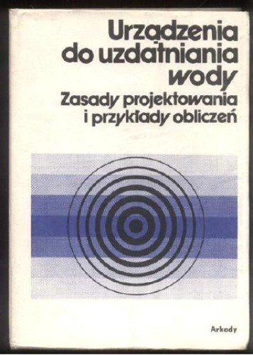 Urządzenia do uzdatniania wody: zasady projektowania i przykłady obliczeń  