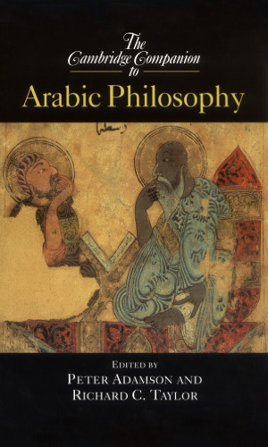 The Cambridge Companion to Arabic Philosophy (Cambridge Companions to Philosophy)  