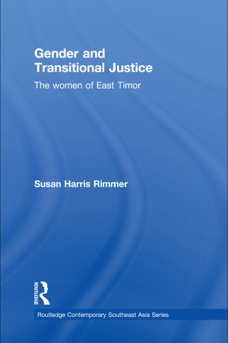 Gender and Transitional Justice: The Women of East Timor (Routledge Contemporary Southeast Asia Series)  