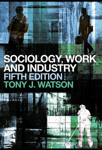 Sociology, Work and Industry: Fifth edition  