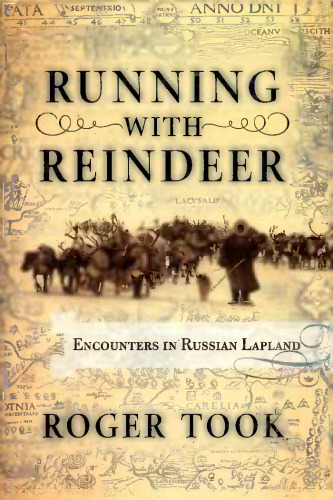 Running With Reindeer: Encounters In Russian Lapland  