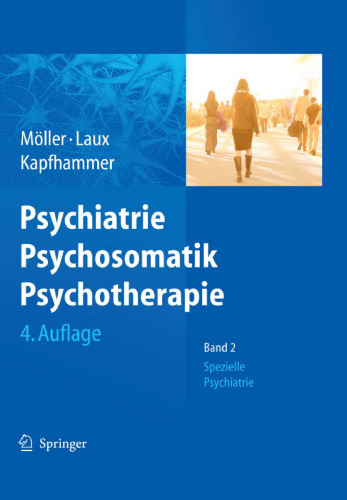 Psychiatrie, Psychosomatik, Psychotherapie, Band 1: Allgemeine Psychiatrie & Band 2: Spezielle Psychiatrie, 4. Auflage  