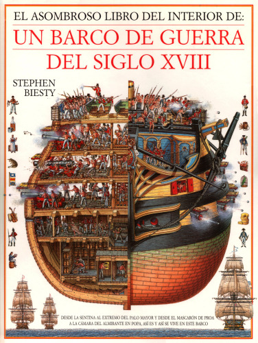 El asombroso libro del interior de: un barco de guerra del siglo XVIII