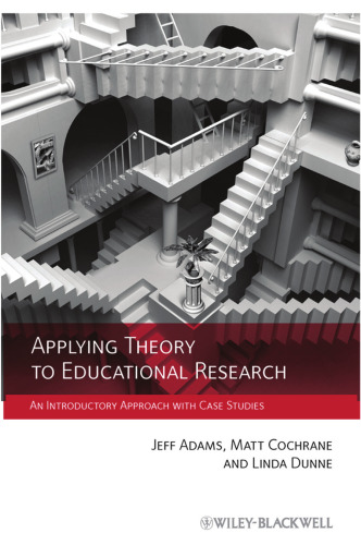 Applying Theory to Educational Research: An Introductory Approach with Case Studies  