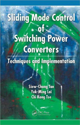 Sliding Mode Control of Switching Power Converters: Techniques and Implementation  