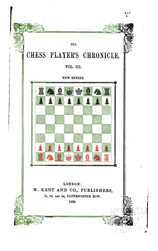 The Chess Player's Chronicle, New Series, Vol. 3