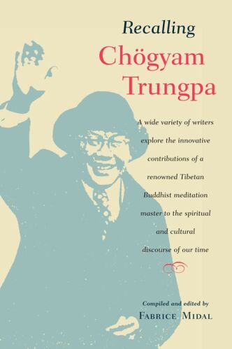 Recalling Chogyam Trungpa  