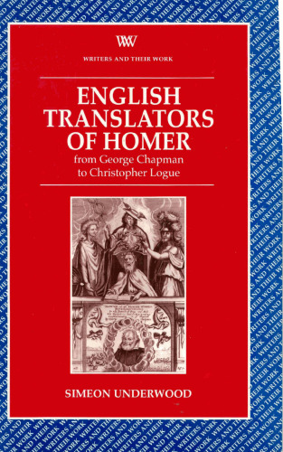 English Translators of Homer: From George Chapman to Christopher Logue