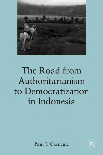 The Road from Authoritarianism to Democratization in Indonesia  