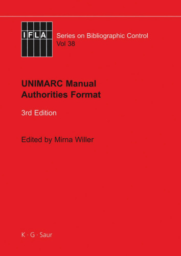 UNIMARC Manual: Authorities Format (Ifla Series on Bibliographic Control)  