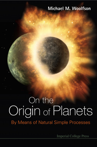 On the Origin of Planets: By Means of Natural Simple Processes  