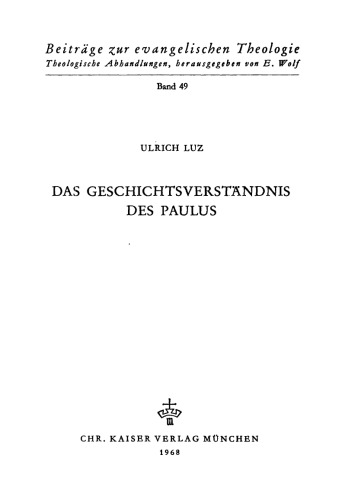 Das Geschichtsverständnis des Paulus (Beiträge zur evangelischen Theologie 49)  