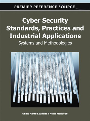 Cyber Security Standards, Practices and Industrial Applications: Systems and Methodologies  