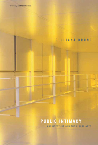 Public Intimacy: Architecture and the Visual Arts (Writing Architecture)  