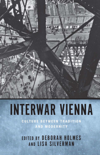 Interwar Vienna: Culture between Tradition and Modernity (Studies in German Literature Linguistics and Culture)  