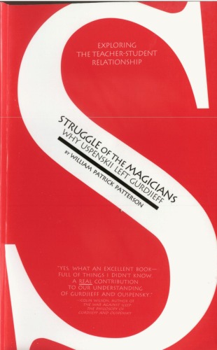 Struggle of the magicians: why Uspenksii left Gurdjieff : exploring the teacher-student relationship