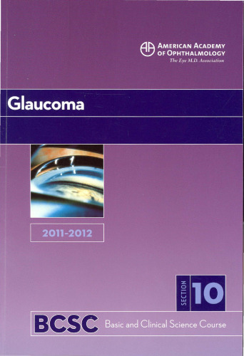 2011-2012 Basic and Clinical Science Course, Section 10: Glaucoma (Basic & Clinical Science Course)  