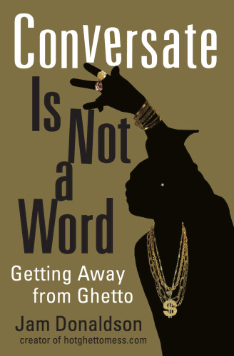 Conversate Is Not a Word: Getting Away from Ghetto  